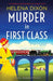 Murder in First Class: A completely unputdownable cozy murder mystery by Helena Dixon