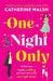 One Night Only: An absolutely hilarious and uplifting romantic comedy by Walsh, Catherine