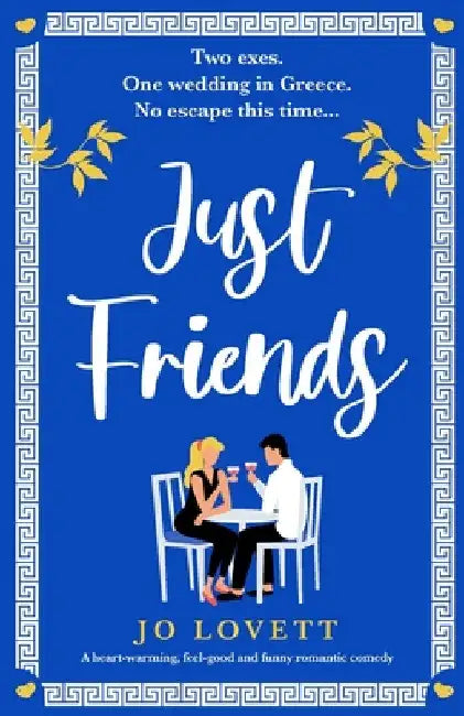 Just Friends: A heart-warming, feel-good and funny romantic comedy by Jo Lovett