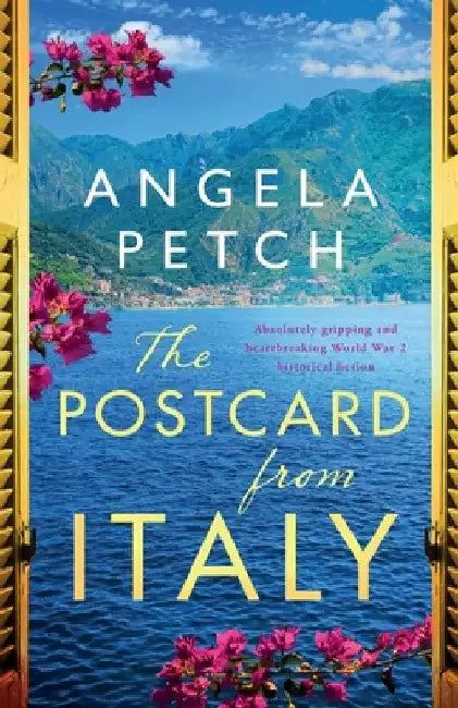 The Postcard from Italy: Absolutely gripping and heartbreaking WW2 historical fiction by Angela Petch