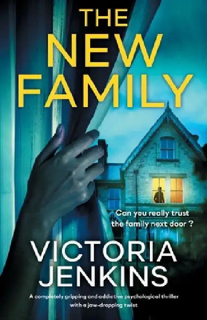 The New Family: A completely gripping and addictive psychological thriller with a jaw-dropping twist by Jenkins, Victoria