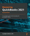 Mastering QuickBooks 2021 - Second Edition: The ultimate guide to bookkeeping and QuickBooks Online by Crystalynn Shelton