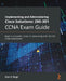 Implementing and Administering Cisco Solutions: Begin a successful career in networking with 200-301 CCNA certification by Glen D. Singh