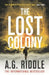 The Lost Colony by A. G. Riddle