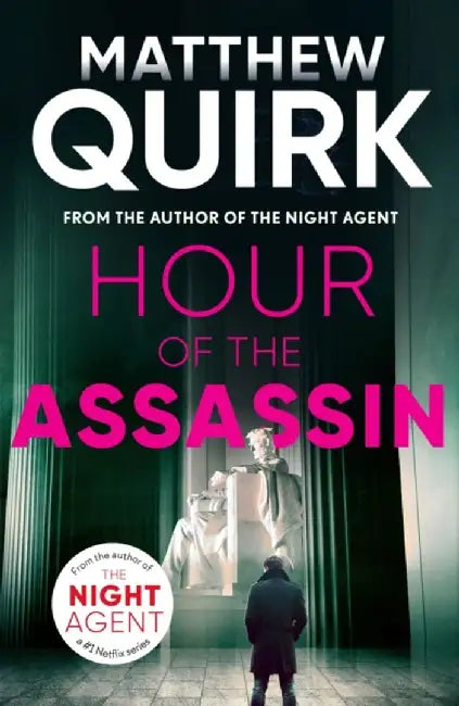 Hour of the Assassin by Matthew Quirk