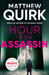 Hour of the Assassin by Matthew Quirk