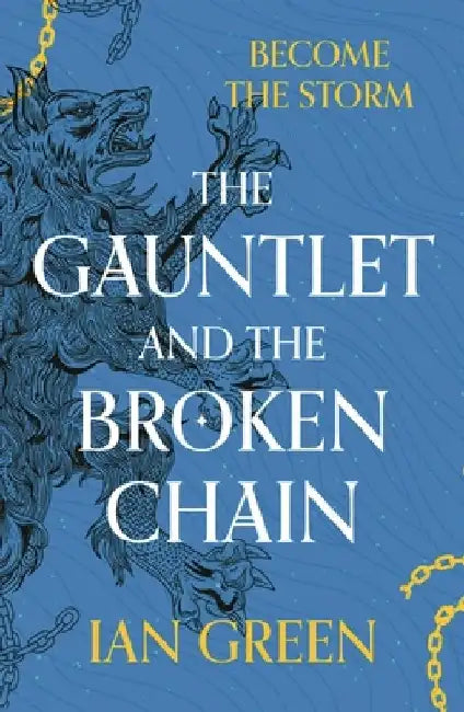 The Gauntlet and the Broken Chain by Ian Green