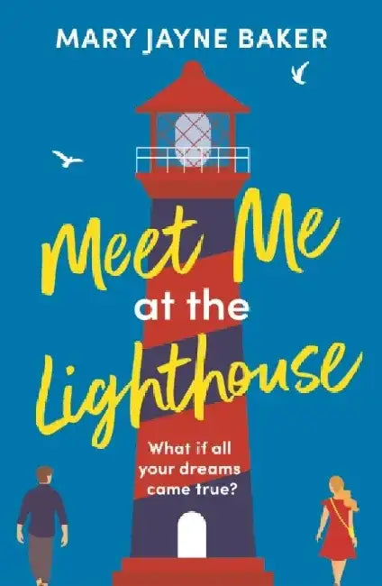 Meet Me at the Lighthouse by Mary Jayne Baker