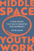 Middle Space Youth Work: A New Model for Youth Ministry and Outreach by Loyd Harp