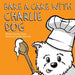 Bake a Cake with Charlie Dog by Sue Pavey