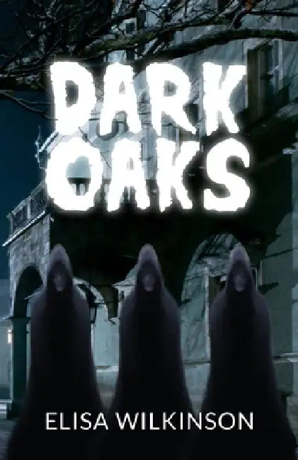Dark Oaks by Elisa Wilkinson
