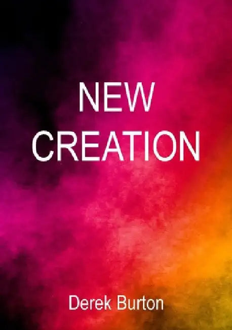 New Creation by Derek Burton