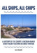 All Ships, All Ships: A History Of The Short & Medium-Range Coast Radio Stations In Great Britain by Larry Bennett