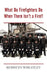 What Do Firefighters Do When There Isn't a Fire!! by Kenneth Wheatley