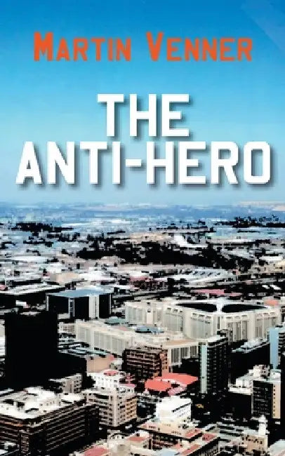 The Anti-Hero by Martin Venner