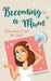 Becoming a Mum: They Didn't Tell Me That! by Claire D. Evans