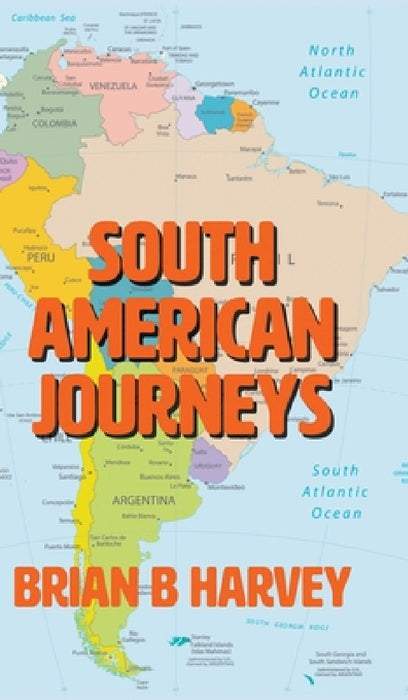 South American Journeys by Brian B. Harvey