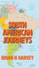 South American Journeys by Brian B. Harvey