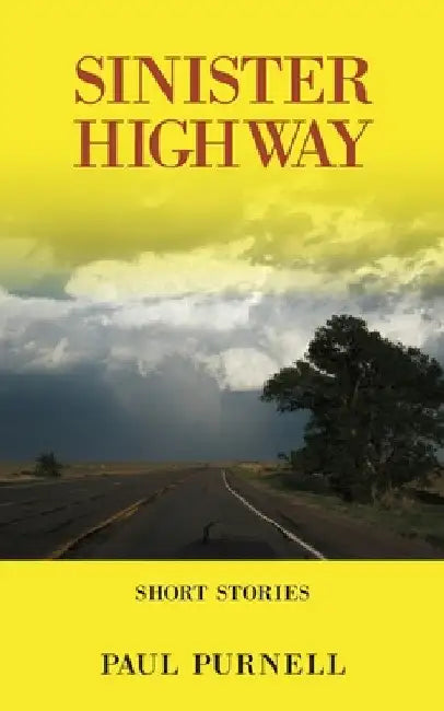 Sinister Highway: Short Stories by Paul Purnell