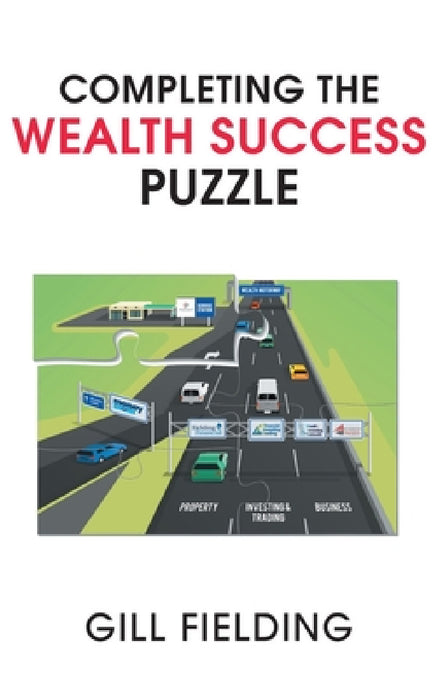 Completing the Wealth Success Puzzle by Gill Fielding