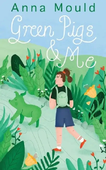 Green Pigs and Me by Anna Mould
