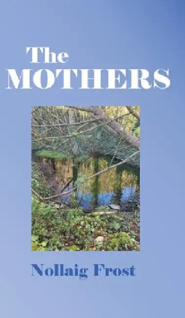 The Mothers by Nollaig Frost