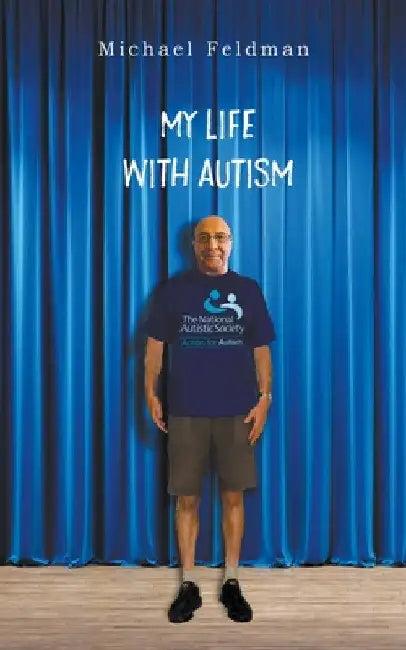 My Life with Autism by Michael Feldman