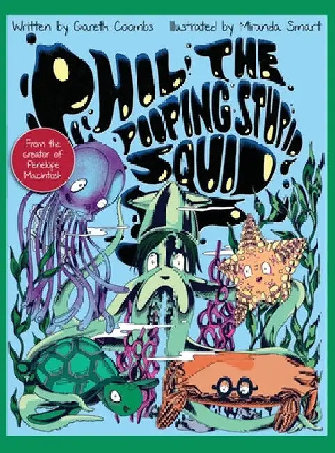 Phil The Pooping Stupid Squid by Gareth Coombs
