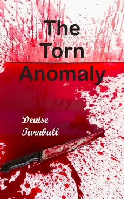 The Torn Anomaly by Denise Turnbull