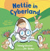 Nettie in Cyberland: Introduce Cyber Security to Your Children by Wendy Goucher