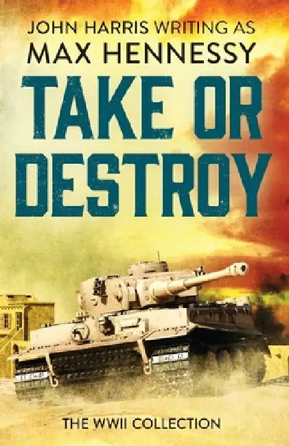 Take or Destroy by Max Hennessy