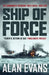 Ship of Force by Alan Evans