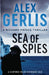 Sea of Spies by Alex Gerlis