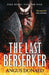 The Last Berserker by Angus Donald