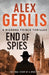 End of Spies by Alex Gerlis