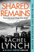 Shared Remains by Rachel Lynch