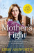 A Mother's Fight by Libby Ashworth