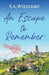 An Escape to Remember by T. A. Williams