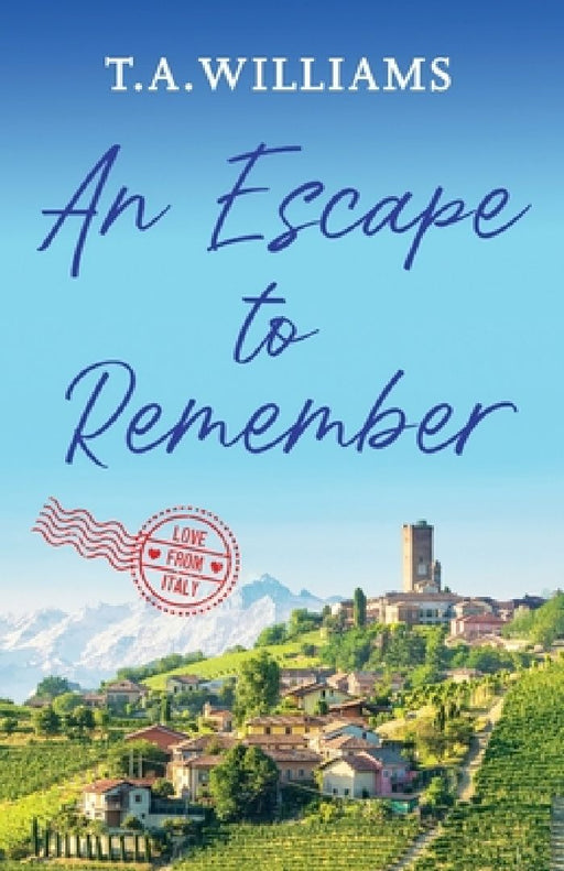 An Escape to Remember by T. A. Williams