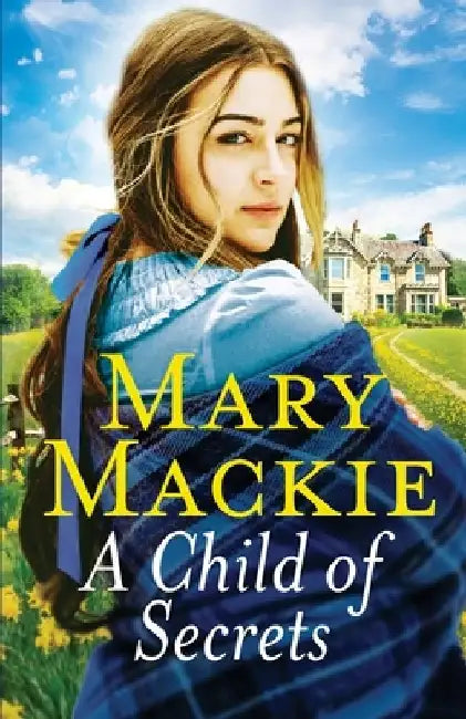 A Child of Secrets by Mary MacKie