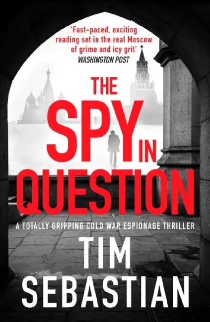 The Spy in Question by Tim Sebastian