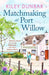 Matchmaking at Port Willow by Kiley Dunbar