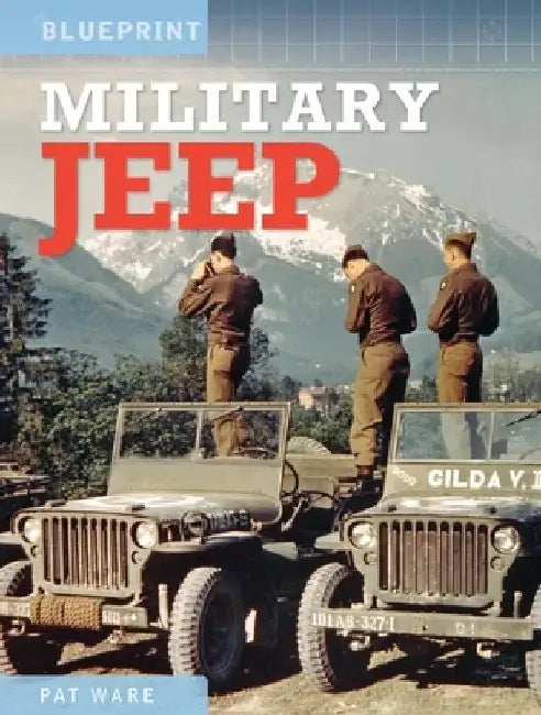 Military Jeep: Enthusiasts' Manual: 1940 Onwards - Ford, Willys and Hotchkiss by Pat Ware
