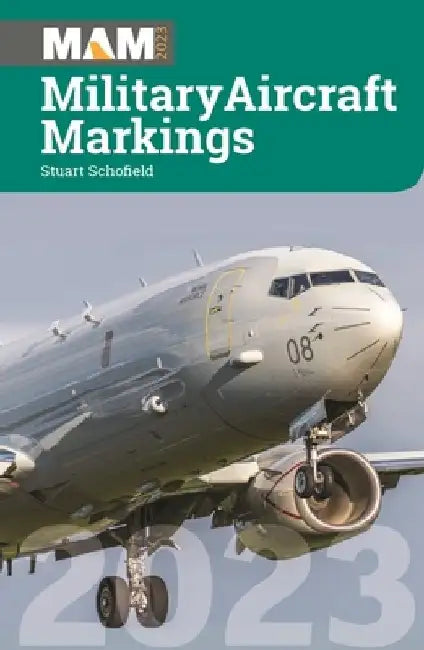 Military Aircraft Markings 2023 by Stuart Schofield