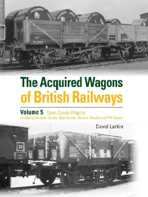 The Acquired Wagons of British Railways by David Larkin
