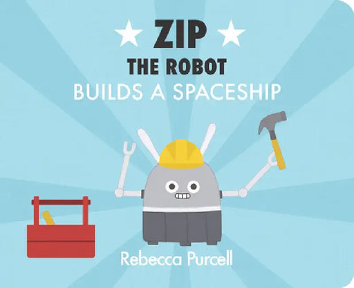 Zip Builds a Spaceship by Rebecca Purcell