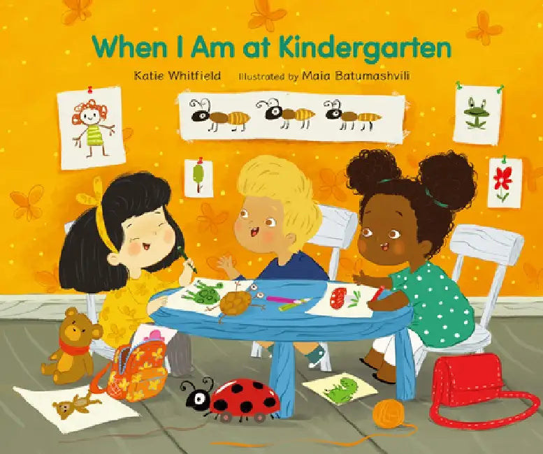 When I Am at Kindergarten by Katie Whitfield