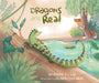 Dragons Are Real by Dianne Ellis