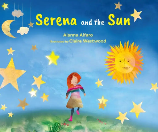 Serena and the Sun by Alanna Alfaro, Claire Westwood