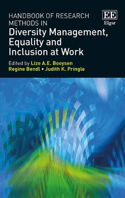 Handbook of Research Methods in Diversity Management Equality and Inclusion at Work by Bendl, Regine; Pringle